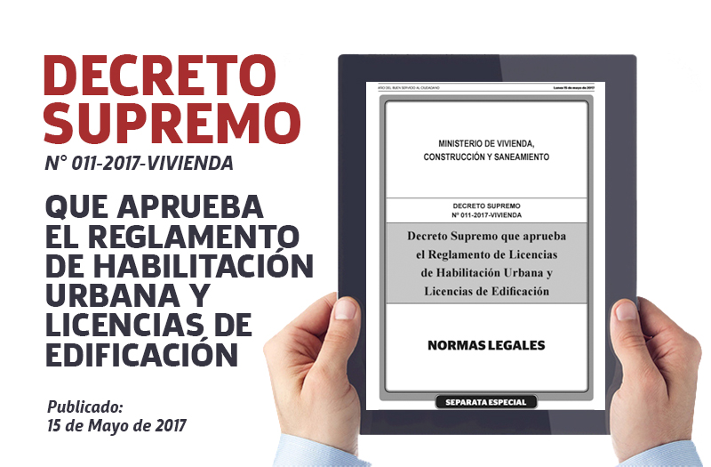 Decreto Supremo que aprueba el Reglamento de Licencias de Habilitación Urbana y Licencias de Edificación – 15 mayo 2017