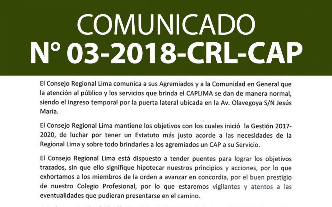 COMUNICADO N° 03-2018-CRL-CAP A NUESTROS AGREMIADOS Y A LA COMUNIDAD EN GENERAL