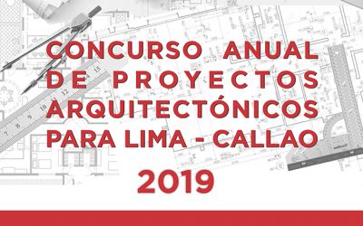 CONCURSO ANUAL DE PROYECTOS ARQUITECTÓNICOS PARA LIMA – CALLAO 2019 | NotiCAPLima 073-2019