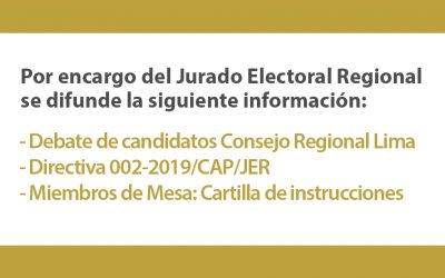 POR ENCARGO DEL JURADO ELECTORAL REGIONAL SE DIFUNDE LA SIGUIENTE INFORMACIÓN: | NotiCAPLima 136-2019