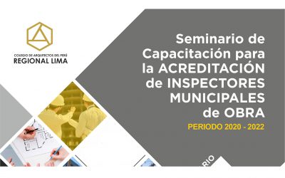Seminario de Capacitación para la ACREDITACIÓN DE INSPECTORES MUNICIPALES DE OBRA – Período 2020 – 2022 | NotiCAPLima 150-2020