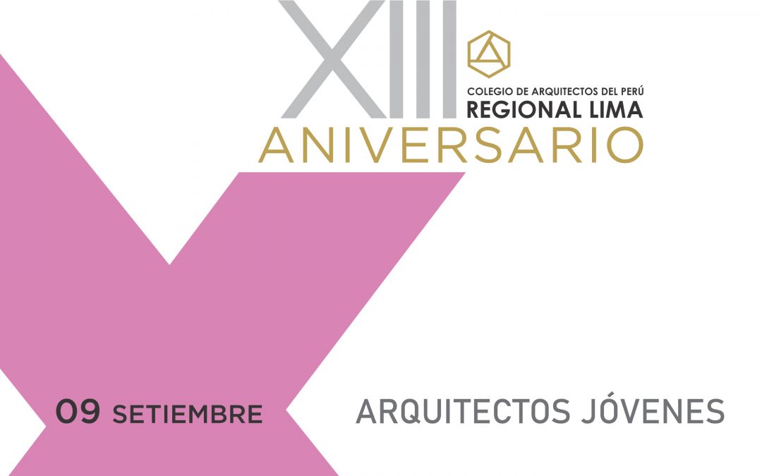 XIII Aniversario CAP Regional Lima | Arquitectos Jóvenes | 09 Setiembre 2020