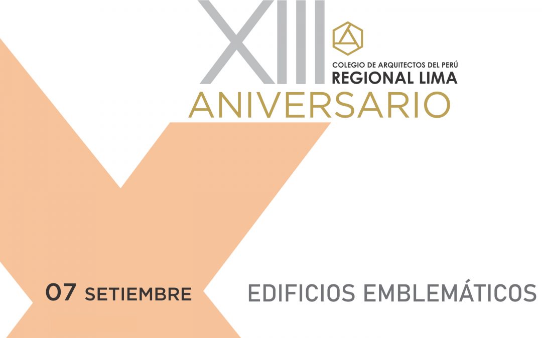 XIII Aniversario CAP Regional Lima | Edificios Emblemáticos | 07 Setiembre 2020