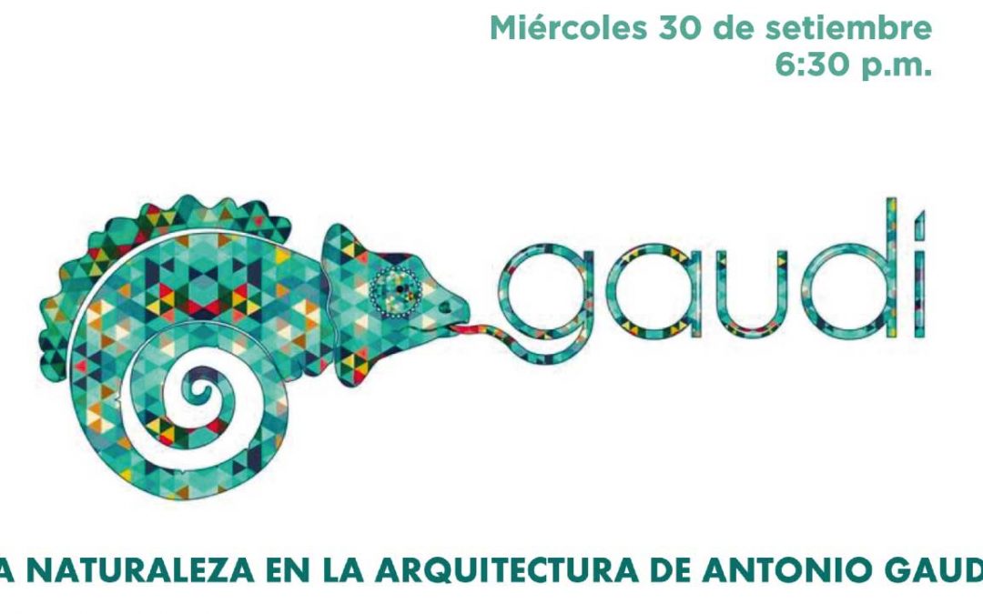 Conversatorio: La Naturaleza en la Arquitectura de Antonio Gaudí