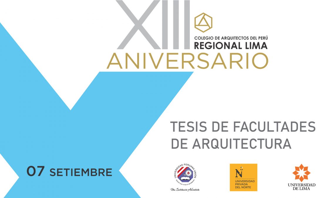 XIII Aniversario CAP Regional Lima | Tesis de Facultades de Arquitectura | 07 Setiembre 2020