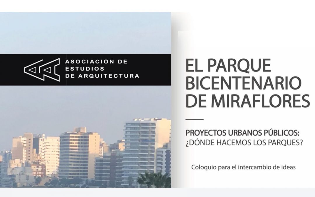 Coloquio “El Parque Bicentenario de Miraflores” | NotiCAPLima 248-2020