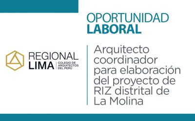 Oportunidad laboral: Arquitecto coordinador para elaboración del proyecto de RIZ distrital de  La Molina | NotiCAPLima 011-2021