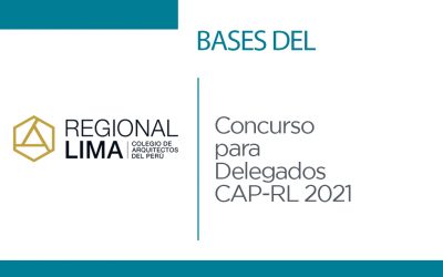 Publicación Bases del Concurso Delegados CAP 2021 | NotiCAPLima 096-2021
