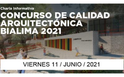 Charla Informativa para el Concurso de Calidad Arquitectonica BIALIMA 2021