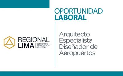 Oportunidad Laboral | Arquitecto Especialista Diseñador de Aeropuertos | NotiCAPLima 189-2021