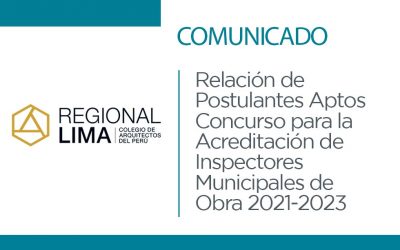 Comunicado: Relación de Postulantes Aptos Concurso para la Acreditación de Inspectores Municipales de Obra 2021-2023 | NotiCAPLima 235-2021