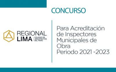 Concurso para Acreditación de Inspectores Municipales de Obra, Periodo 2021 -2023 | NotiCAPLima 227-2021