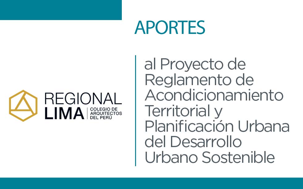 Aportes al Proyecto de Reglamento de Acondicionamiento Territorial y Planificación Urbana del Desarrollo Urbano Sostenible  | NotiCAPLima 074 – 2022