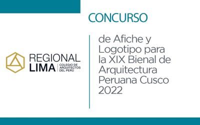 Concurso de Afiche y Logotipo para la XIX Bienal de Arquitectura Peruana Cusco 2022 | NotiCAPLima 112 – 2022