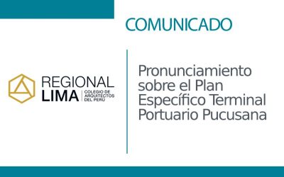 Pronunciamiento sobre el Plan Específico Terminal Portuario Pucusana  | NotiCAPLima 242-2022
