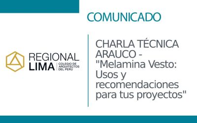 CHARLA TÉCNICA ARAUCO | “Melamina Vesto: Usos y recomendaciones para tus proyectos” | NotiCAPLima 039 – 2023
