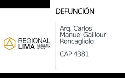 Defunción: Arq. Carlos Manuel Gaillour Roncagliolo CAP 4381  |  NotiCAPLima 048 – 2023