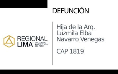 Defunción: Hija de la Arq. Luzmila Elba Navarro Venegas CAP 1819  |  NotiCAPLima 044 – 2023