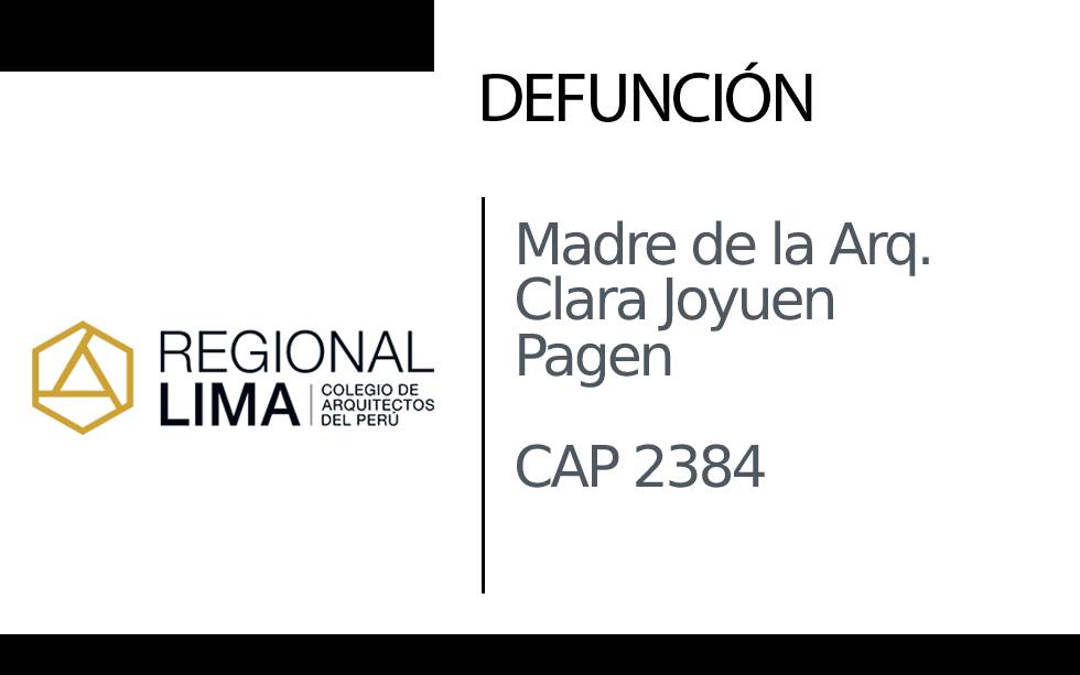 Defunción: Madre de la Arq. Clara Joyuen Pagen CAP 2384  |  NotiCAPLima 043 – 2023