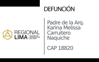 Defunción: Padre de la Arq. Karina Melissa Carruitero Naquiche CAP 18820 | NotiCAPLima 035 – 2023