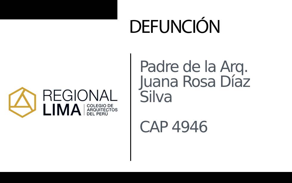 Defunción: Padre de la Arq. Juana Rosa Díaz Silva CAP 4946  |  NotiCAPLima 055 – 2023