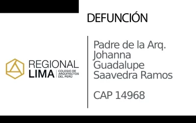 Defunción: Padre de la Arq. Johanna Guadalupe Saavedra Ramos CAP 14968 |  NotiCAPLima 103 – 2023