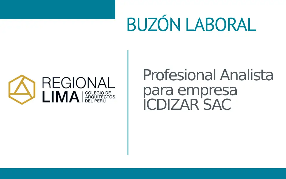 Buzón Laboral: Profesional Analista para empresa ICDIZAR SAC | NotiCAPLima 108-2023