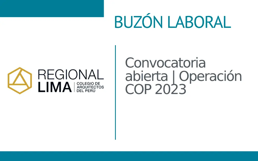 Buzón Laboral: Convocatoria abierta | Operación COP 2023 | NotiCAPLima 135-2023