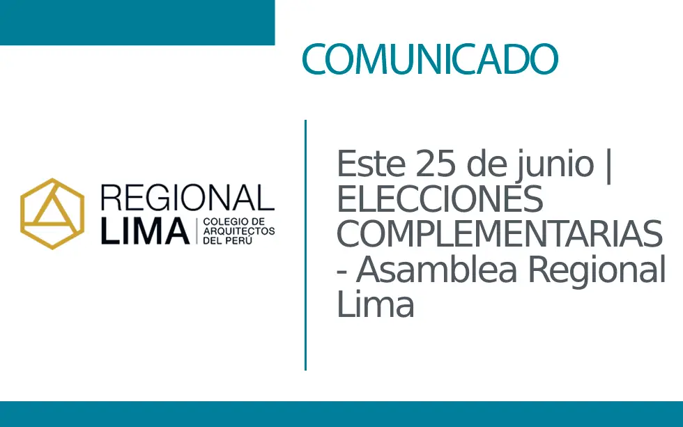 Este 25 de junio | ELECCIONES COMPLEMENTARIAS – Asamblea Regional Lima | período 09 de agosto 2023 al 15 de febrero 2026 | NotiCAPLima 146 – 2023