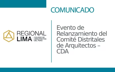 Evento de Relanzamiento del Comité Distritales de Arquitectos – CDA | jueves 04 de mayo 7:00 p.m. | NotiCAPLima 111 – 2023