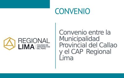 Convenio entre la Municipalidad Provincial del Callao y el Colegio de Arquitectos del Perú – Regional Lima