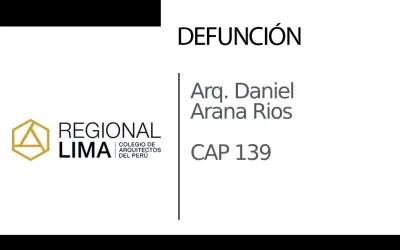 Defunción: Arq. Daniel Arana Rios CAP 139 |  NotiCAPLima 170 – 2023