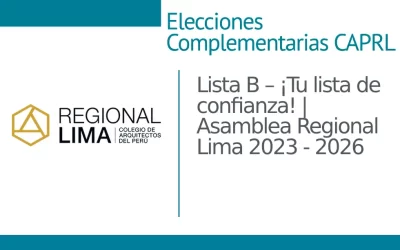 Lista B – ¡Tu lista de confianza! | Asamblea Regional Lima 2023 – 2026 | Elecciones Complementarias CAPRL | NotiCAPLima 171- 2023