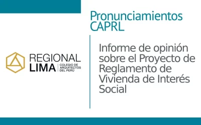 Pronunciamientos CAPRL: Informe de opinión sobre el Proyecto de Reglamento de Vivienda de Interés Social | NotiCAPLima 175 – 2023