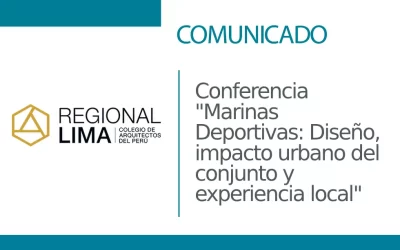 Conferencia “Marinas Deportivas: Diseño, impacto urbano del conjunto y experiencia local”  | NotiCAPLima 204 – 2023