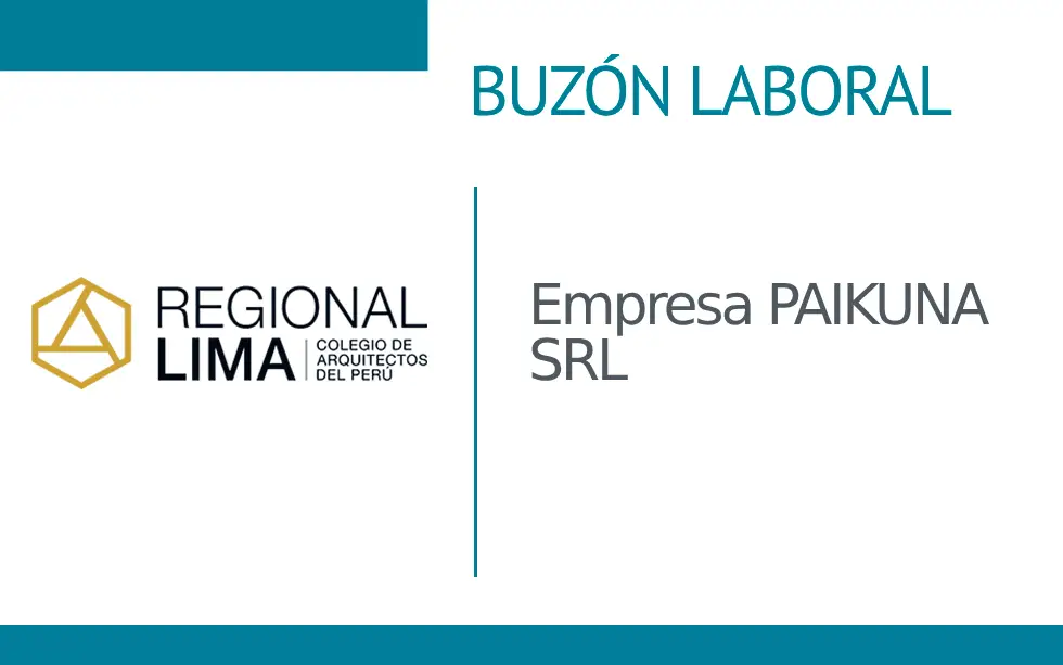 Buzón Laboral: Empresa PAIKUNA SRL | NotiCAPLima 199-2023