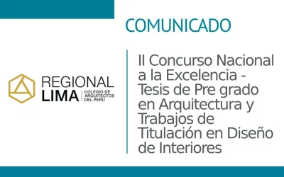 II Concurso Nacional a la Excelencia – Tesis de Pre grado en Arquitectura y Trabajos de Titulación en Diseño de Interiores ✨ | BiaLiMA 2023 | NotiCAPLima 224 – 2023