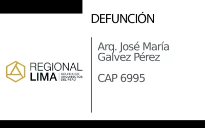 Fe de Erratas | Defunción: Arq. José María Galvez Pérez CAP 6995 | NotiCAPLima 258 – 2023