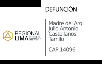 Defunción: Madre del Arq. Julio Antonio Castellanos Tarrillo CAP 14096 | NotiCAPLima 260 – 2023