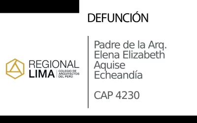 Defunción: Padre de la Arq. Elena Elizabeth Aquise Echeandía CAP 4230 |  NotiCAPLima 314 – 2023