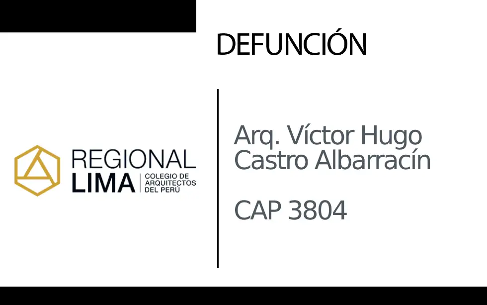 Defunción: Arq. Víctor Hugo Castro Albarracín CAP 3804 |  NotiCAPLima 326 – 2023