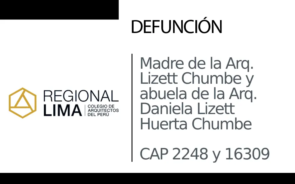 Defunción: Madre de la Arq. Lizett Chumbe Ruiz CAP 2248 y abuela de la Arq. Daniela Lizett Huerta Chumbe CAP 16309 |  NotiCAPLima 322 – 2023