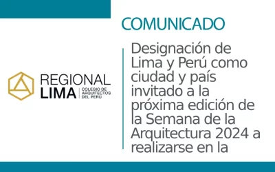Comunicado: Designación de Lima y Perú como ciudad y país invitado a la próxima edición de la Semana de la Arquitectura 2024 a realizarse en la ciudad de Madrid | NotiCAPLima 316 – 2023