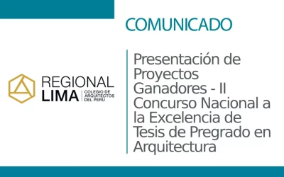 Presentación de Proyectos Ganadores – II Concurso Nacional a la Excelencia de Tesis de Pregrado en Arquitectura ✨| NotiCAPLima 014 – 2024