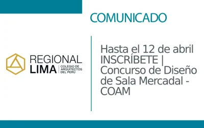 🔉Hasta el 12 de abril INSCRÍBETE | Concurso de Diseño de Sala Mercadal – COAM | ✨XXI Semana de la Arquitectura de Madrid 2024 ✨| NotiCAPLima 072 – 2024