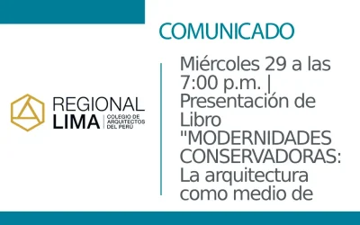 📌Miércoles 29 a las 7:00 p.m. | Te invitamos a la Presentación de Libro “MODERNIDADES CONSERVADORAS: La arquitectura como medio de evasión” | NotiCAPLima 104 – 2024