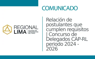 Relación de postulantes que cumplen requisitos | Concurso de Delegados CAP-RL periodo 2024 – 2026  | NotiCAPLima 135-2024
