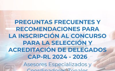 ✅Preguntas Frecuentes y Recomendaciones 💡para la Inscripción al Concurso para la Selección y Acreditación de Delegados CAP-RL 2024 – 2026, Asesores Especializados y Coordinadores Zonales | NotiCAPLima 132 – 2024