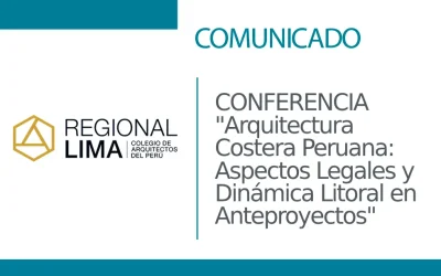 CONFERENCIA “Arquitectura Costera Peruana: Aspectos Legales y Dinámica Litoral en Anteproyectos” | NotiCAPLima 146 – 2024