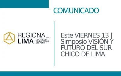 Este VIERNES 13 |  Simposio VISIÓN Y FUTURO DEL SUR CHICO DE LIMA | NotiCAPLima 181 – 2024